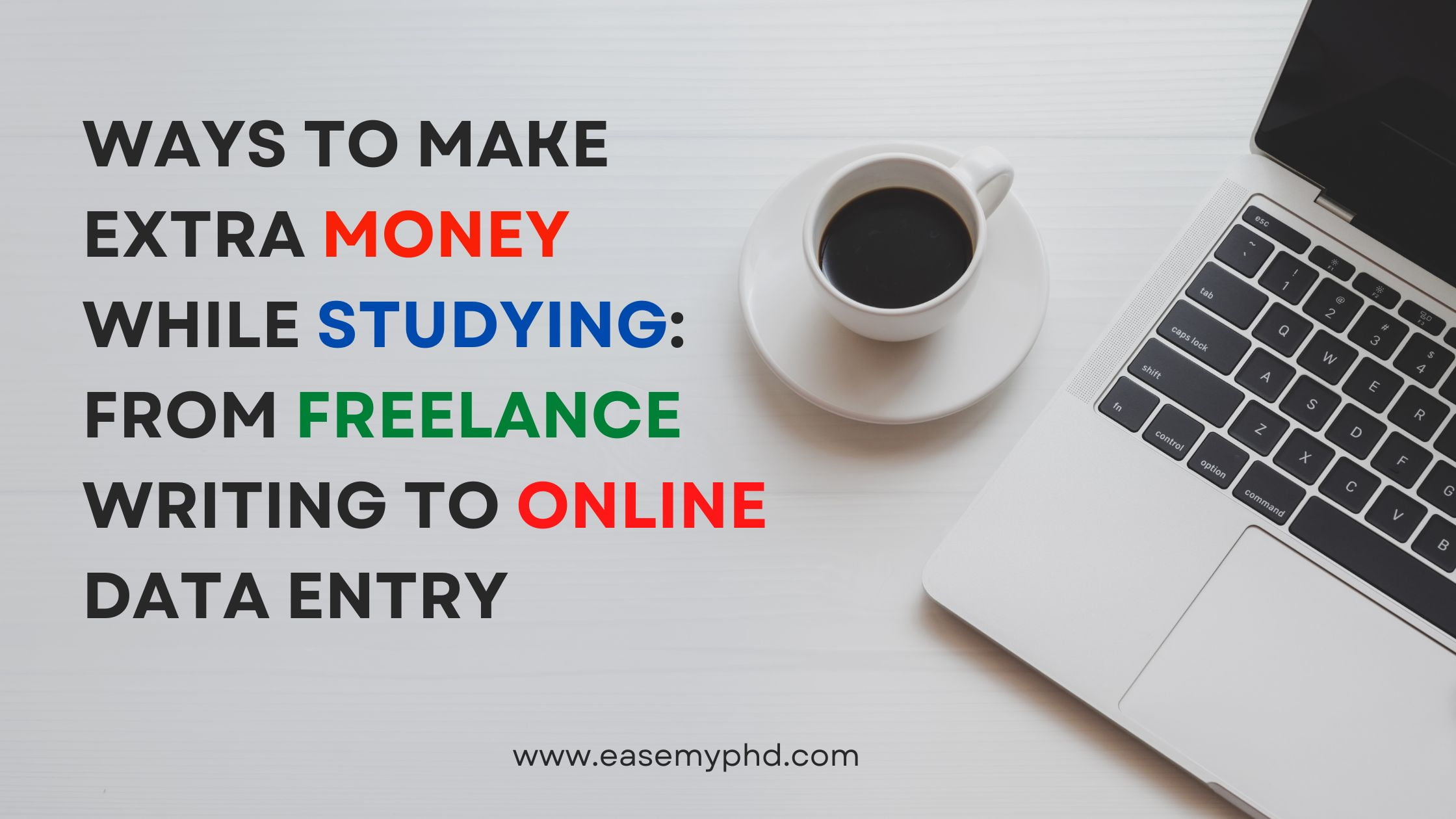 Ways-to-Make-Extra-Money-while-Studying-From-Freelance-Writing-to-Online-Data-Entry-EaseMyPhD.com