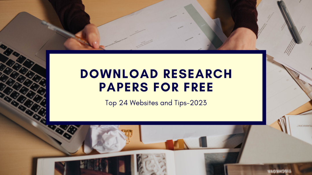 Download Research Papers for Free: Top 24 Websites and Tips-2023