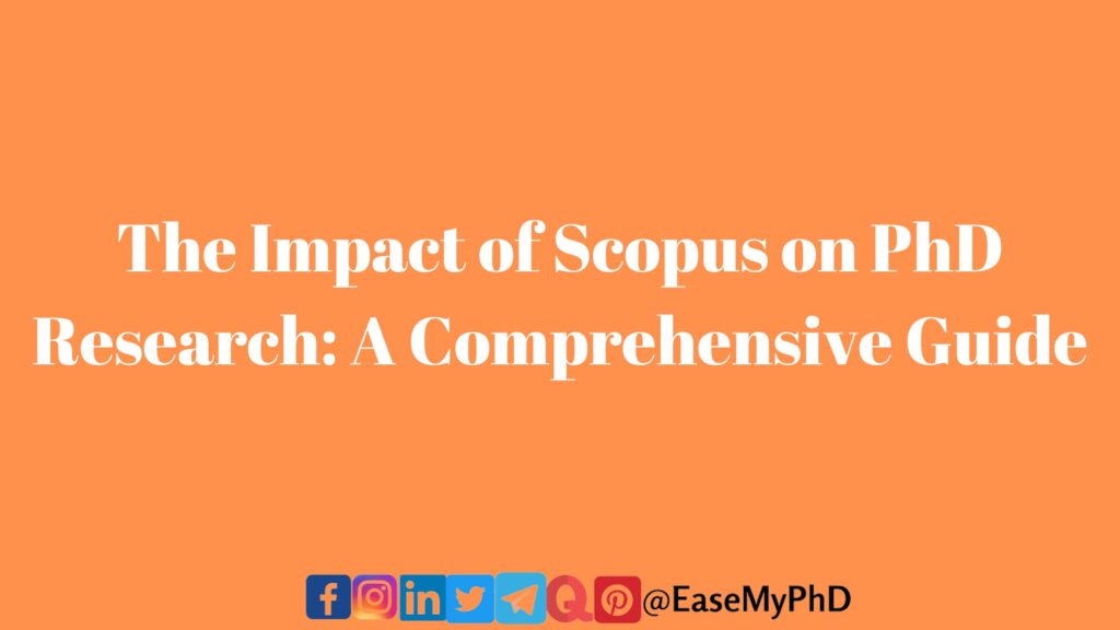 The Impact of Scopus on PhD Research: A Comprehensive Guide