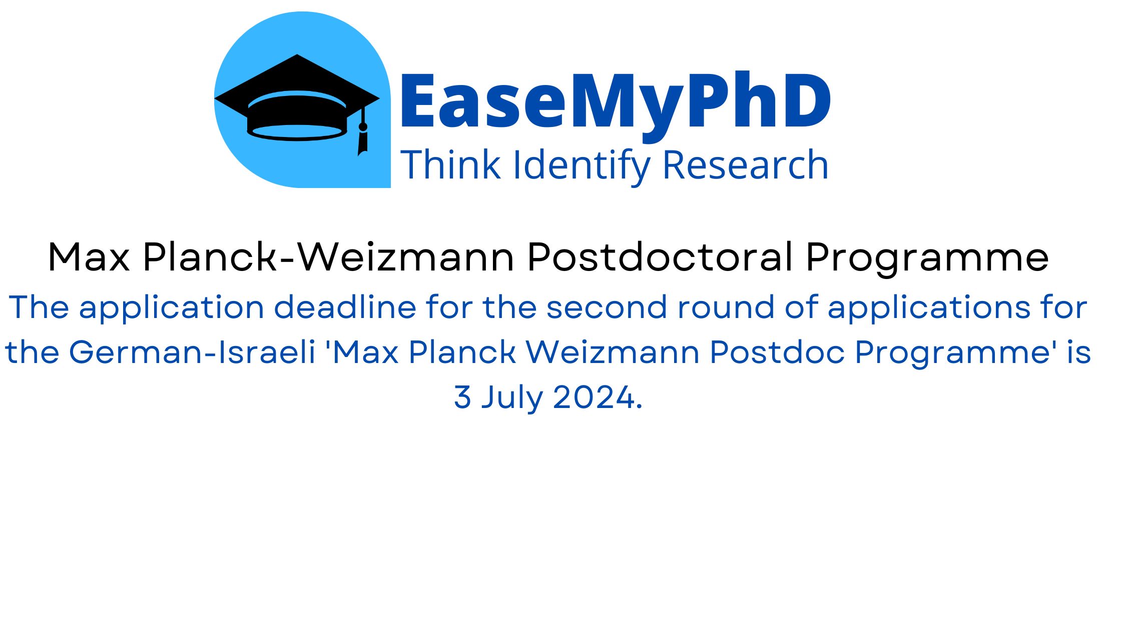 Max Planck-Weizmann Postdoctoral Programme The application deadline for the second round of applications for the German-Israeli 'Max Planck Weizmann Postdoc Programme' is 3 July 2024.